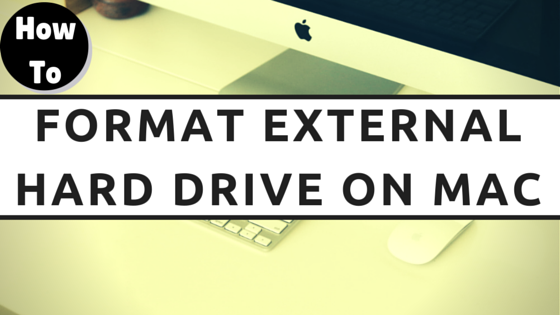 How to format external hard drive Mac